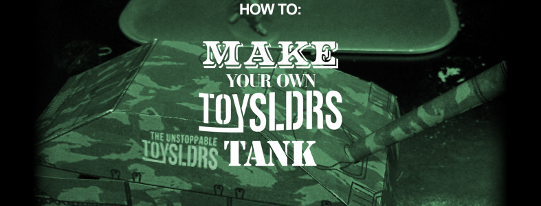 <a href="https://toysldrs.com/how-to-make-your-own-toy-sldrs-tank/">